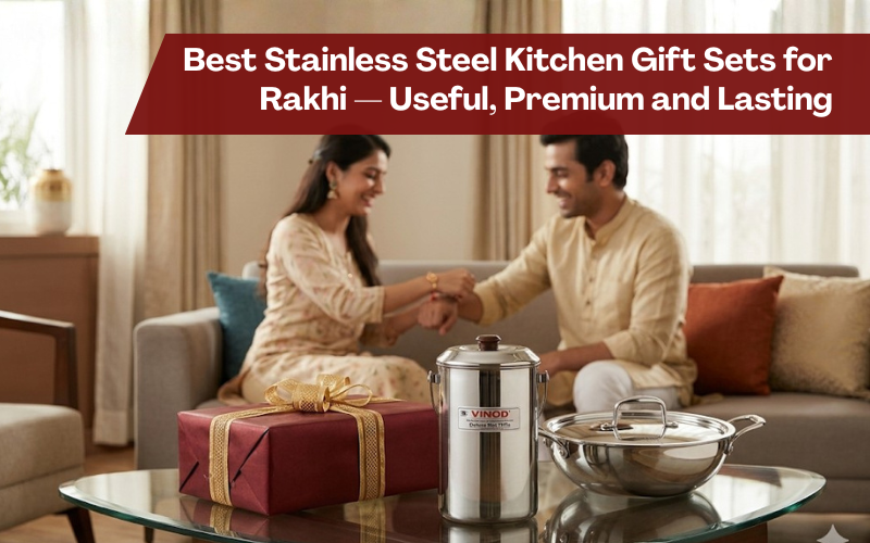 Stainless steel hot casserole and kadai displayed as Raksha Bandhan gifts on a coffee table, with a sister tying a rakhi to her brother in the background, representing premium and practical stainless steel kitchen gift sets.
