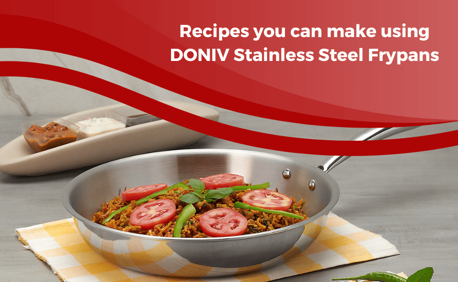 Recipes you can make using DONIV Stainless Steel Frypans