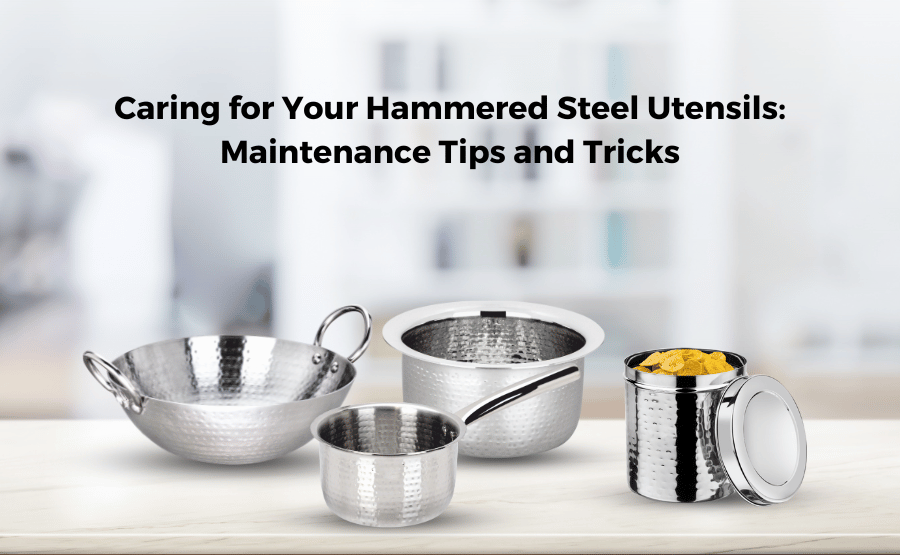 Caring for Your Hammered Steel Utensils: Maintenance Tips and Tricks