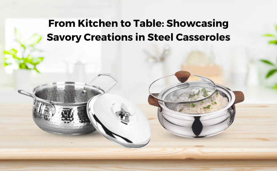 From Kitchen to Table: Showcasing Savory Creations in Steel Casseroles