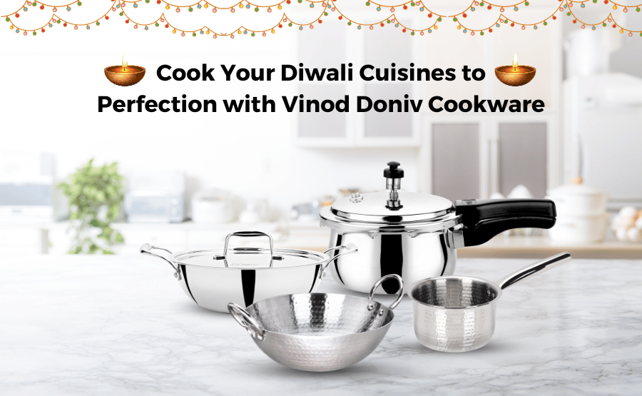 Divya Kitchenware Cook Your Diwali Delicacies to Perfection with Vinod Doniv Cookware ...
