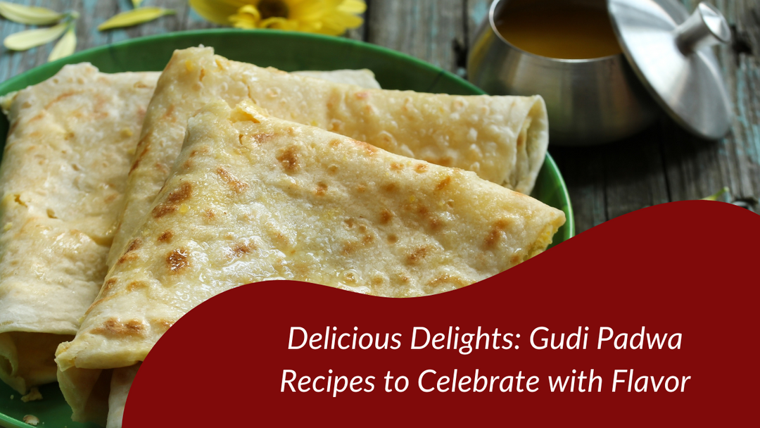 Delicious Delights: Gudi Padwa Recipes to Celebrate with Flavor