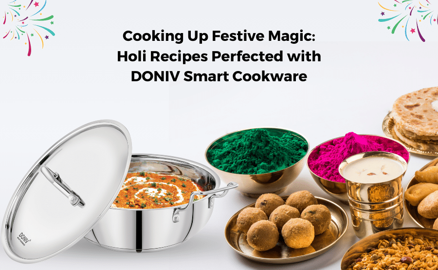 Cooking Up Festive Magic: Holi Recipes Perfected with DONIV Smart Cookware