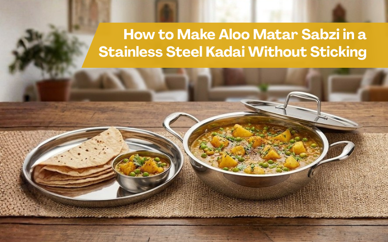 Stainless steel kadai filled with aloo matar sabzi served with chapatis on a kitchen countertop, illustrating how to make aloo matar sabzi in a stainless steel kadai without sticking.