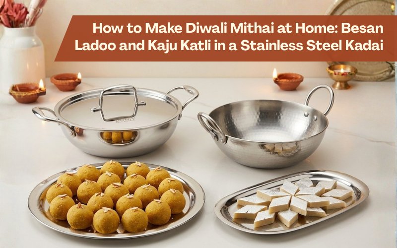 How to Make Diwali Mithai at Home: Besan Ladoo and Kaju Katli in a Stainless Steel Kadai