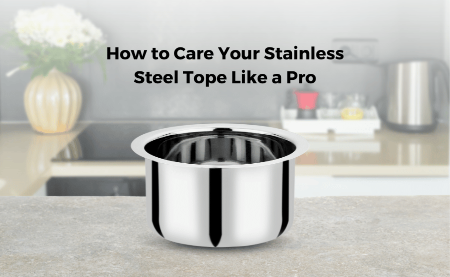 How to Care Your Stainless Steel Tope Like a Pro