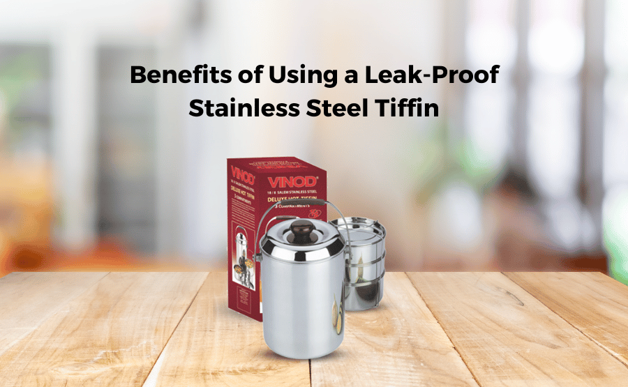 Benefits of Using a Leak-Proof Stainless Steel Tiffin?