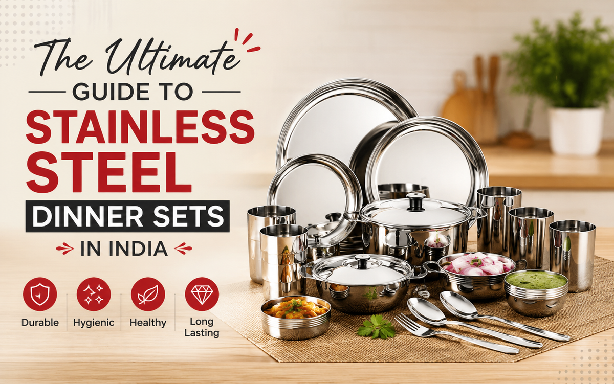 The Ultimate Guide to Stainless Steel Dinner Sets in India