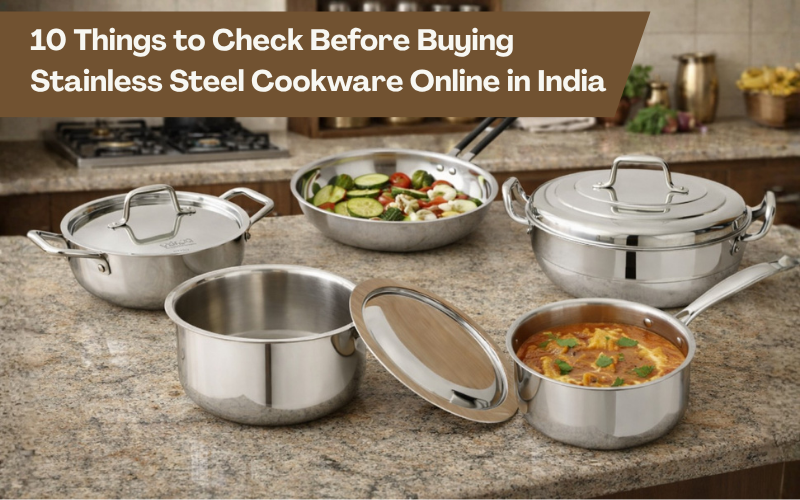 10 Things to Check Before Buying Stainless Steel Cookware Online in India