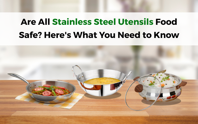 "Are All Stainless Steel Utensils Food Safe? Here's What You Need to Know" in bold text.