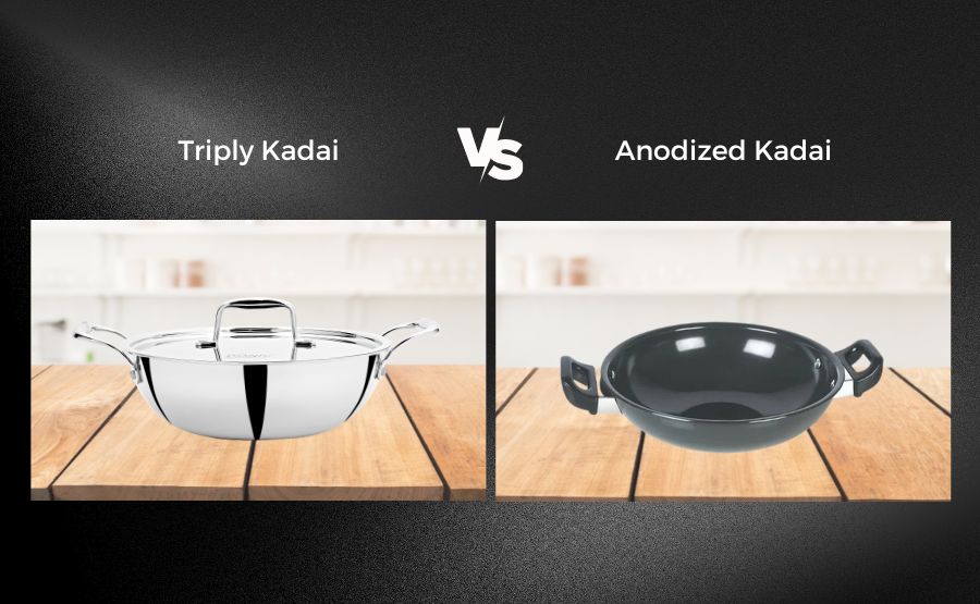 Triply Kadai vs Anodized Kadai: Which is the Better Cookware for Your Kitchen?
